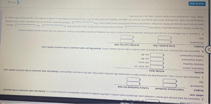 Sports Inc. manufactures two products: snowboards and skis. The factory overheat incurred