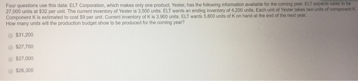  Four questions use this data: ELT Corporation, which makes only one
