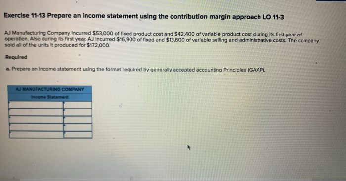  Exercise 11-13 Prepare an income statement using the contribution margin approach