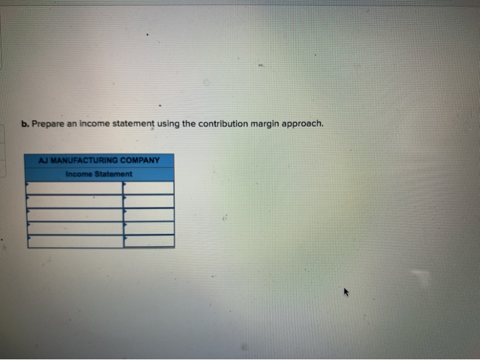 LO 11-3 AJ Manufacturing Company incurred $53,000 of fixed product cost and