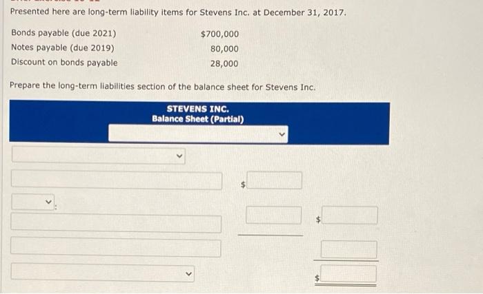  Presented here are long-term liability Items for Stevens Inc. at December