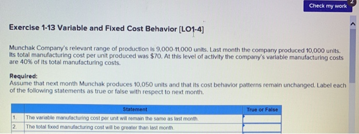  Check my work Exercise 1-13 Variable and Fixed Cost Behavior [L01-4]