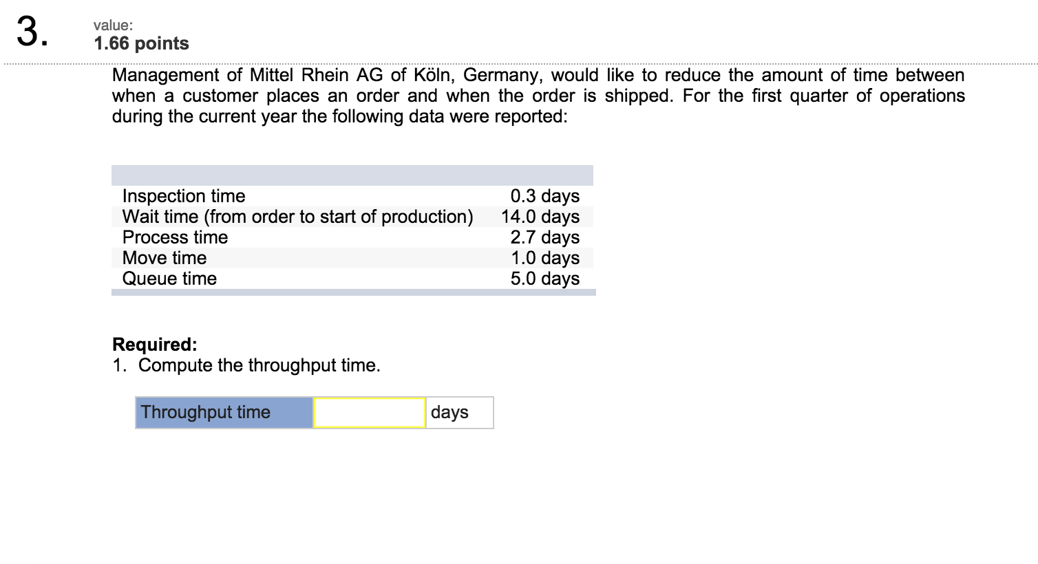  2. Compute the manufacturing cycle efficiency (MCE) for the quarter. (Round