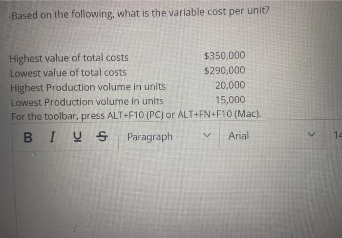  -Based on the following, what is the variable cost per unit?