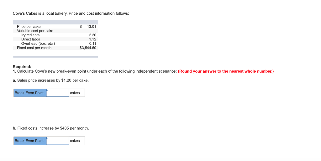 c. Variable costs decrease by $0.26 per cake. Break-Even Point cakes