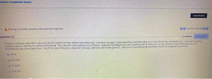  westion Completion Status Close Window Moving to another question will save