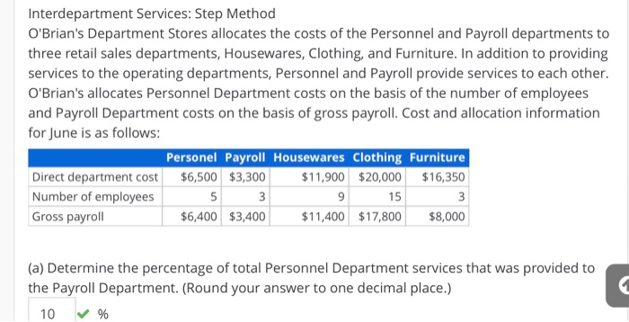  Interdepartment Services: Step Method O'Brian's Department Stores allocates the costs of