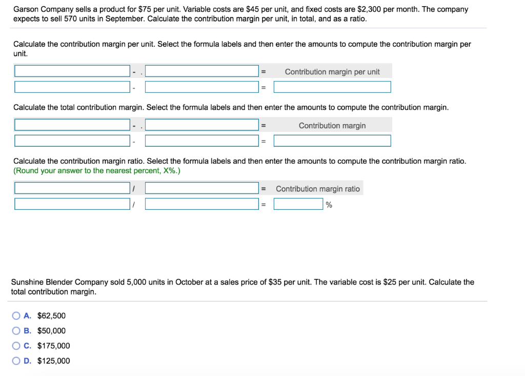  Garson Company sells a product for $75 per unit. Variable costs