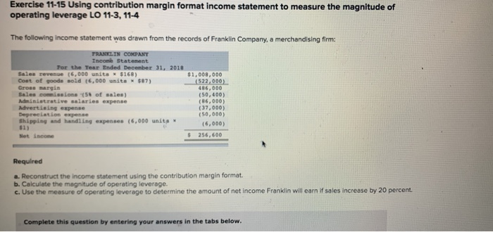  Exercise 11-15 Using contribution margin format income statement to measure the