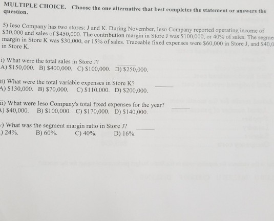  MULTIPLE CHOICE. question Choose the one alternative that best completes the