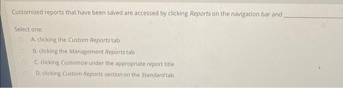  Customized reports that have been saved are accessed by clicking Reports