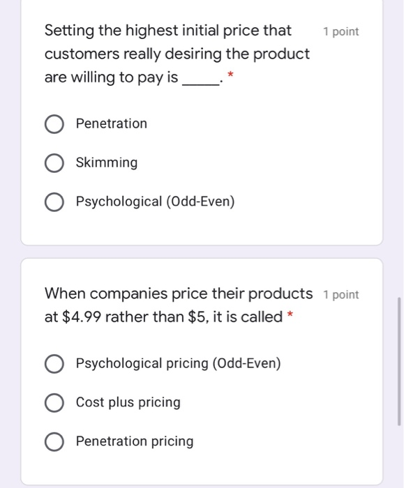  1 point Setting the highest initial price that customers really desiring