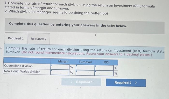  1. Compute the rate of return for each division using the