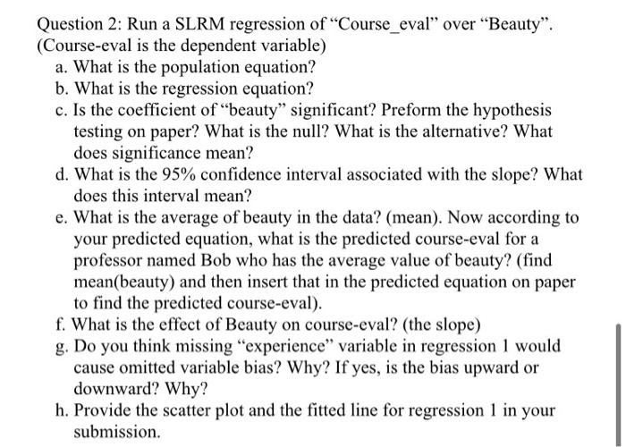  Import the TeachingRating data in RStudio. Question 2: Run a SLRM