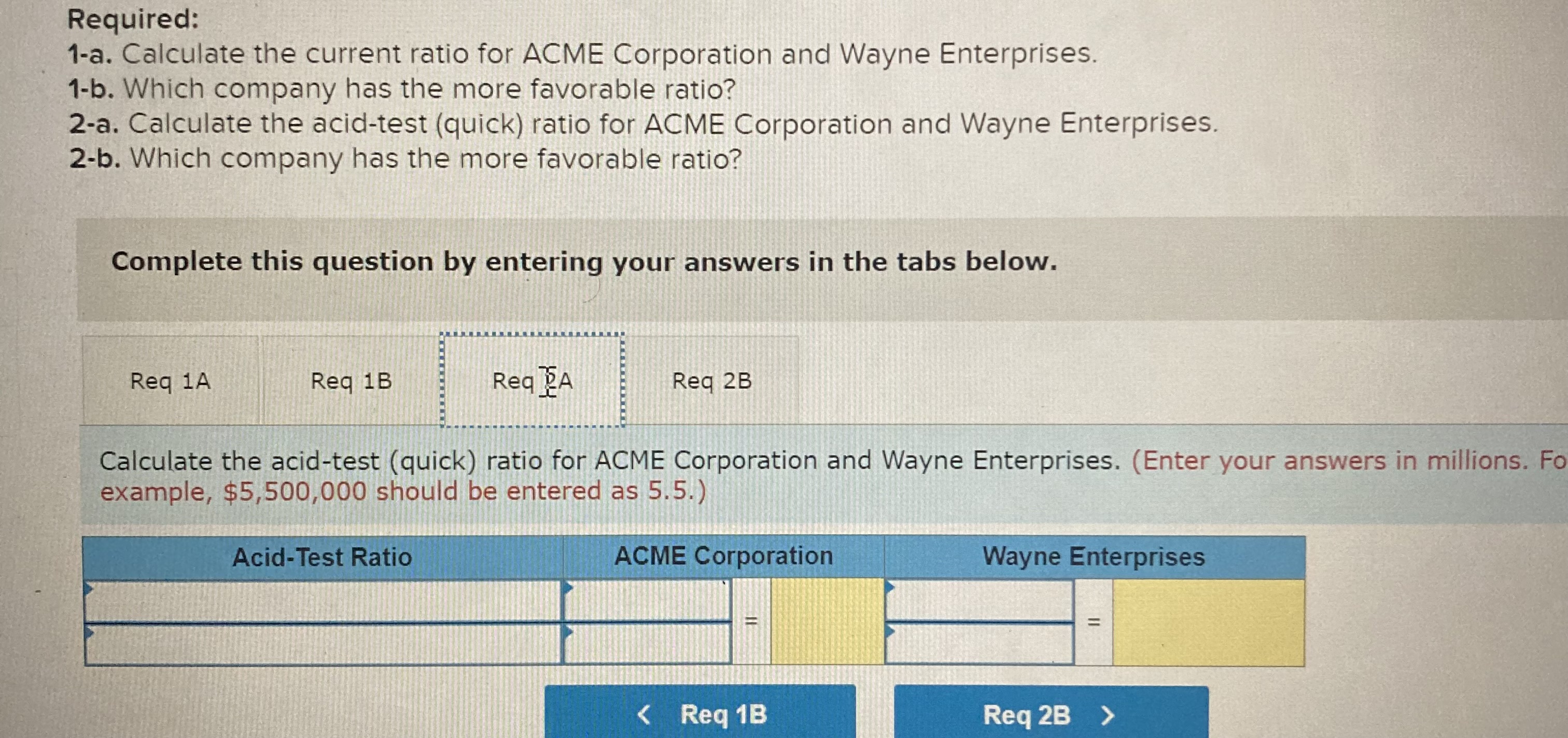 more favorable ratio? 2-a. Calculate the acid-test (quick) ratio for ACME Corporation