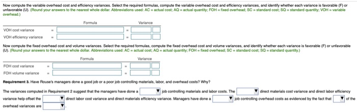direct malerials and for direct labor. For manulacturing overhead, compute the variable