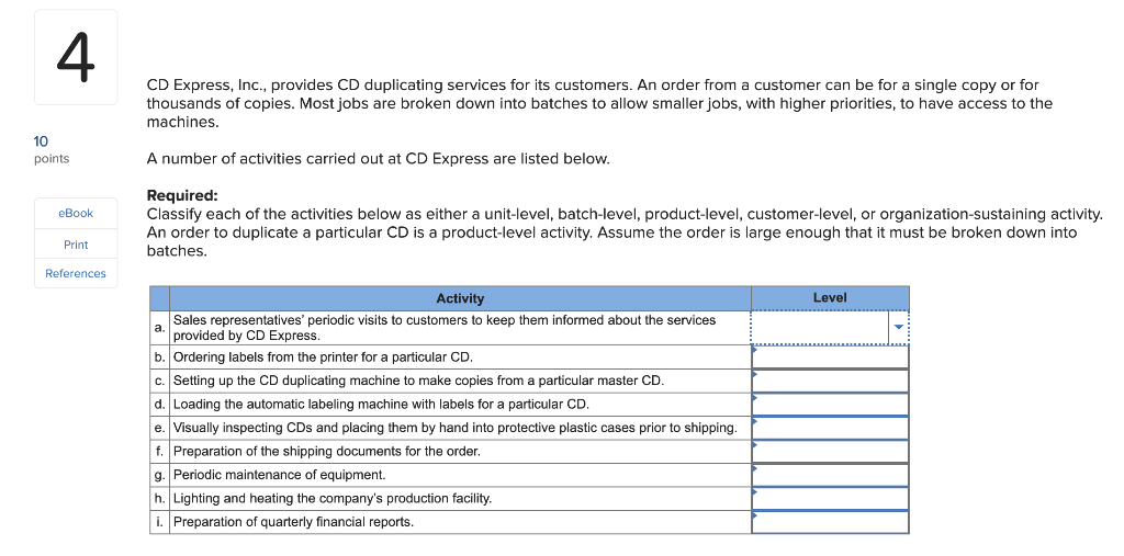 4 CD Express, Inc., provides CD duplicating services for its customers.