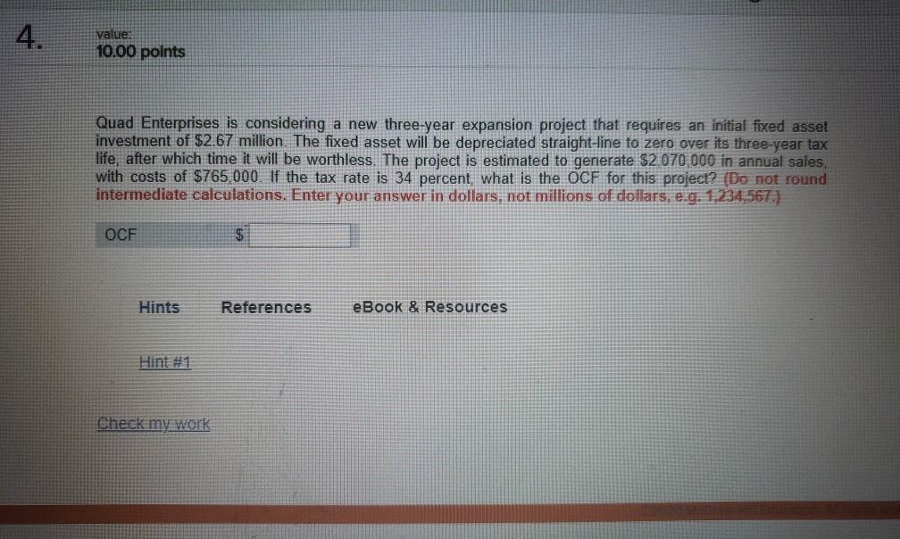  4. value: 10.00 points Quad Enterprises is considering a new three-year