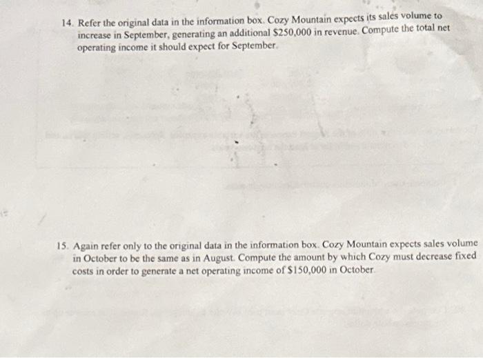 to answer questions 11 through 15. Cozy Mountain Ski Resort operated at