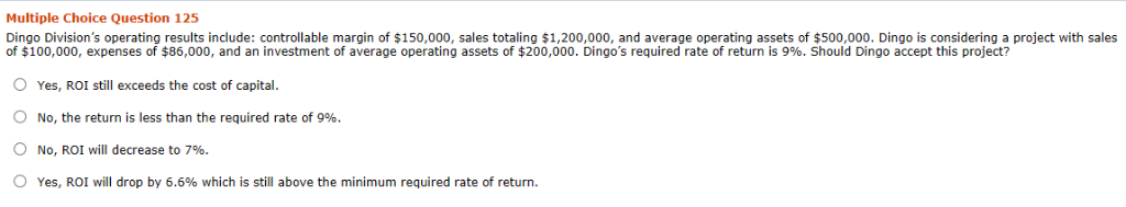  Multiple Choice Question 125 Dingo Division's operating results include: controllable margin