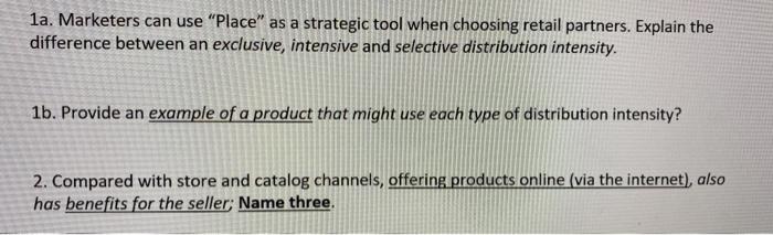  1a. Marketers can use "Place" as a strategic tool when choosing
