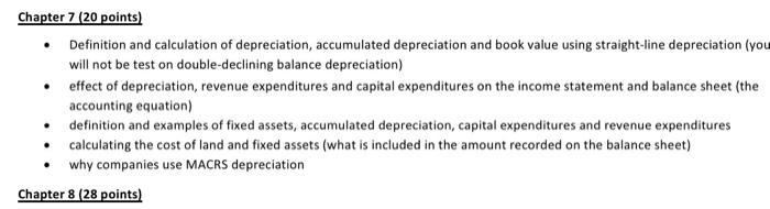 Provide the following. Chapter 7 (20 points) Definition and calculation of depreciation,