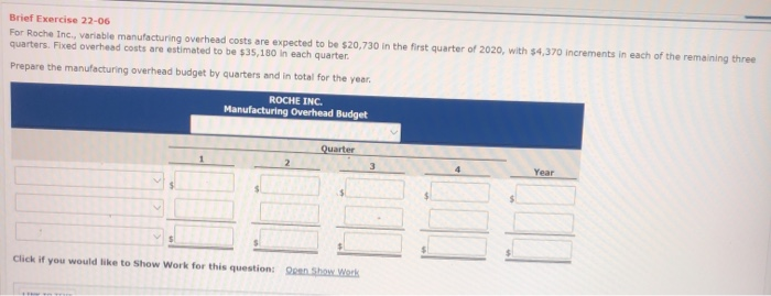  Brief Exercise 22-06 For Roche Inc., variable manufacturing overhead costs are