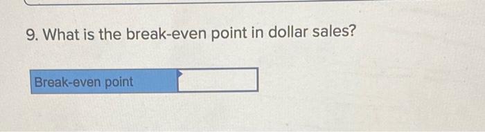 variable expense ratio? Variable expense ratio % 4. If sales increase to