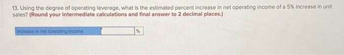 income? Net operating income 6. If the selling price increases by $2