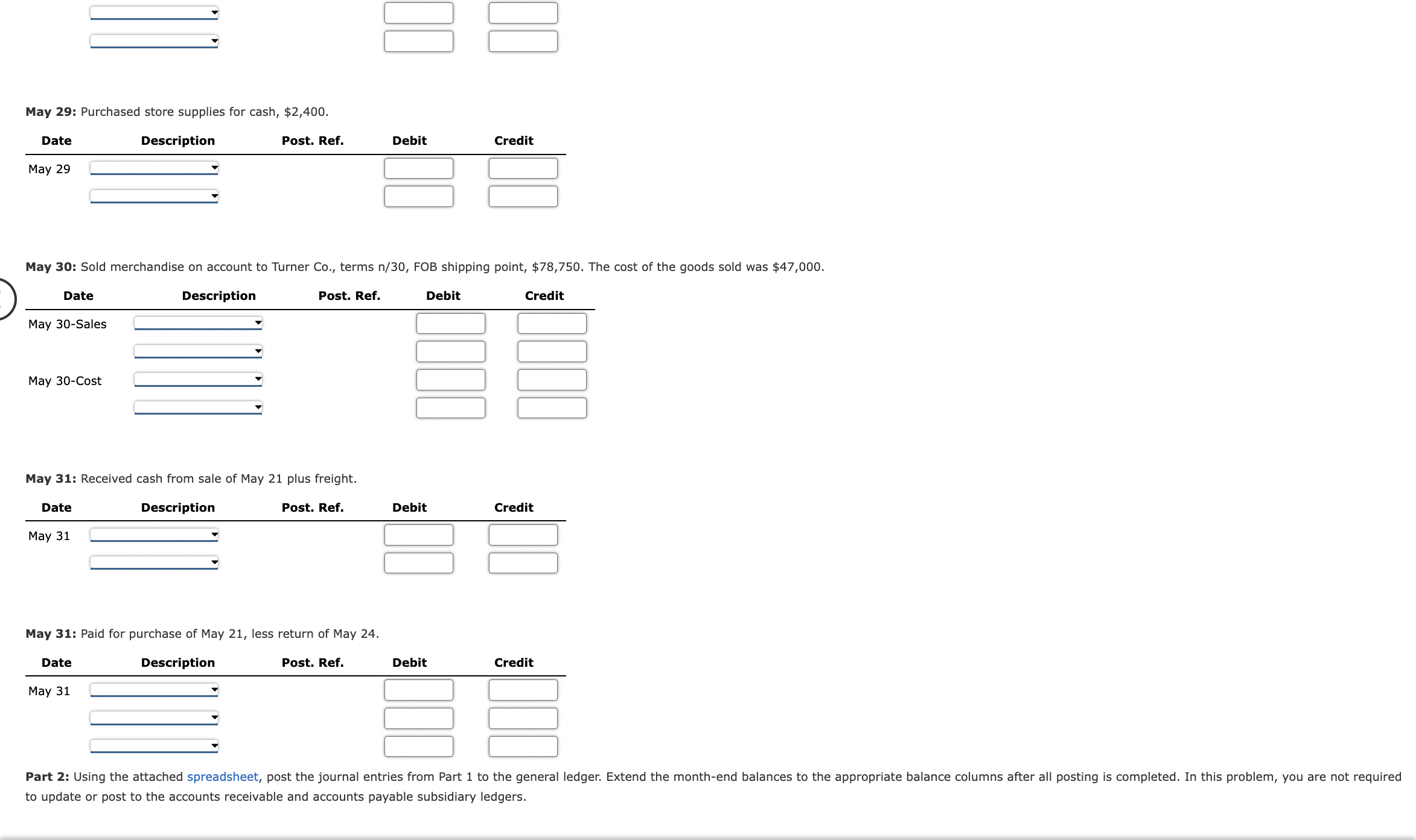 n/30, FOB shipping point, $36,000. May 4: Paid freight on purchase of