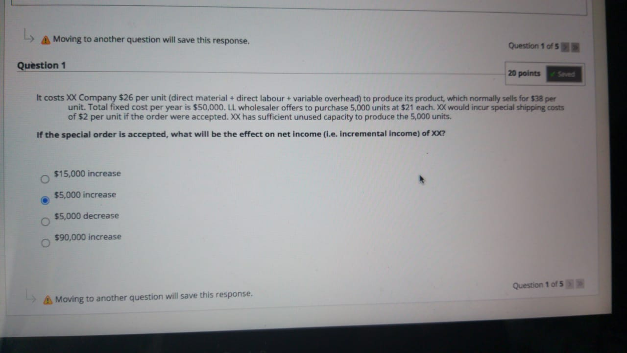 A Moving to another question will save this response. Question 1