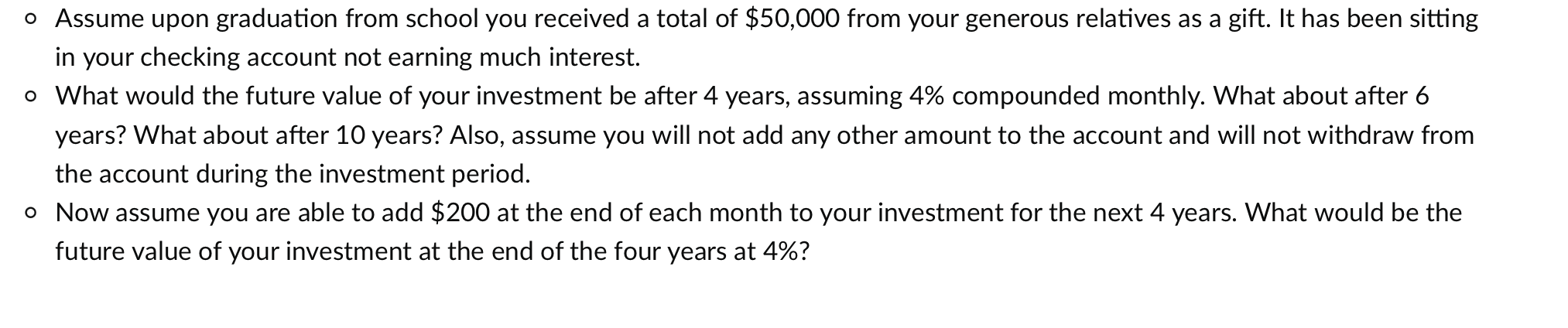 Use Excel formula: in your checking account not earning much interest. -