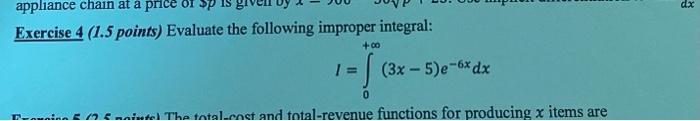  Exercise 4 (1.5 points) Evaluate the following improper integral: 1 =