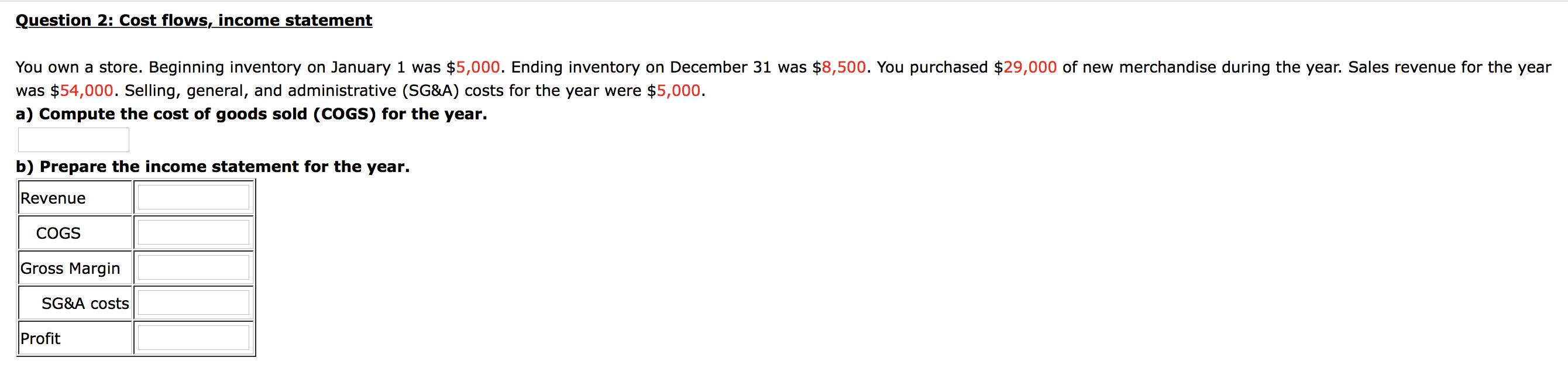 Question 2: Cost flows, income statement You own a store. Beginning