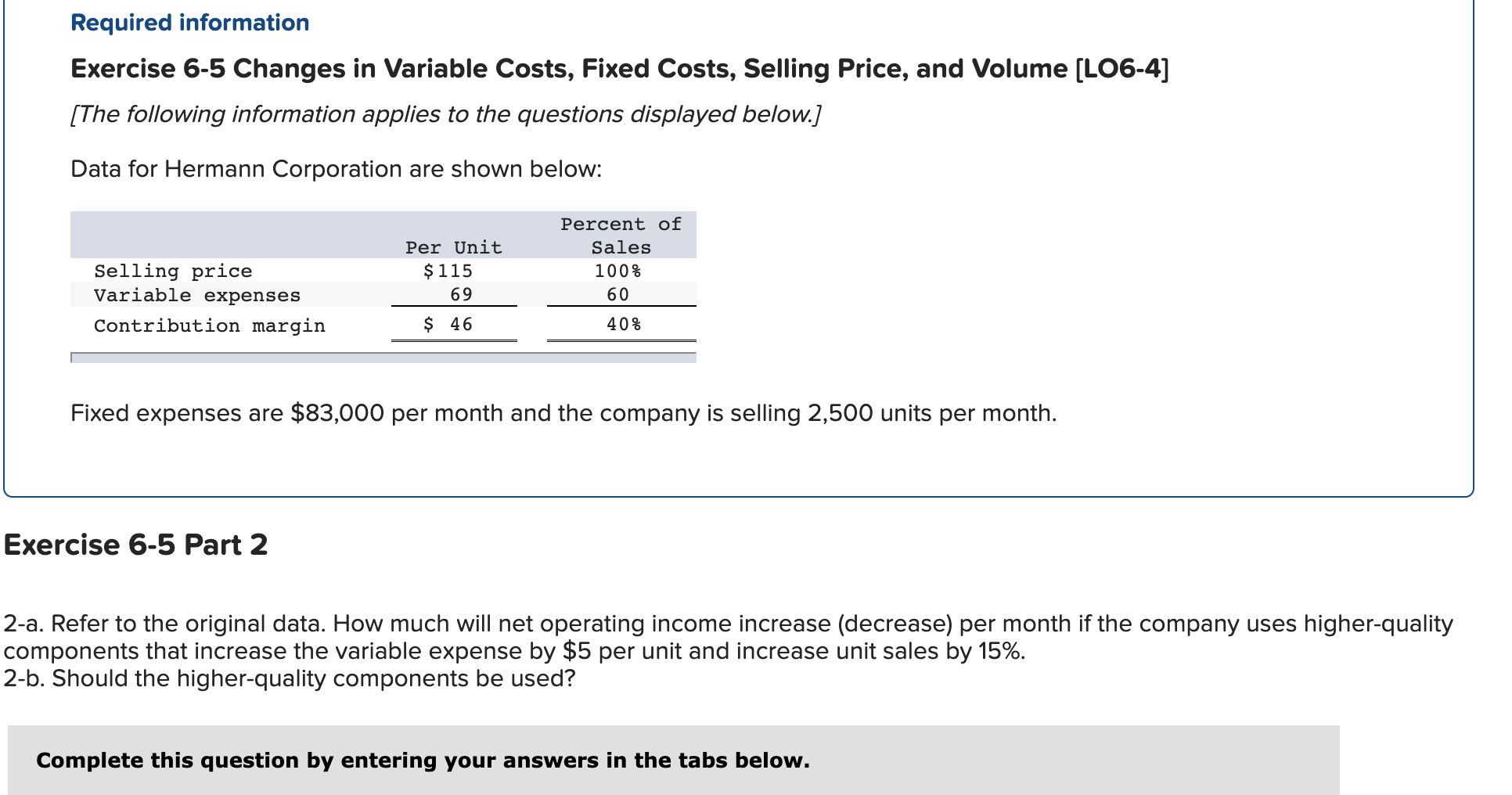 is the company's contribution margin (CM) ratio? 2. What is the estimated