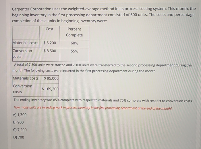  Carpenter Corporation uses the weighted average method in its process costing