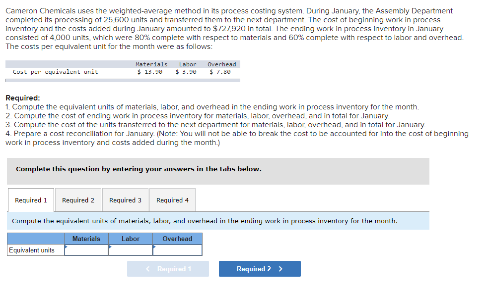 Cameron Chemicals uses the weighted average method in its process costing