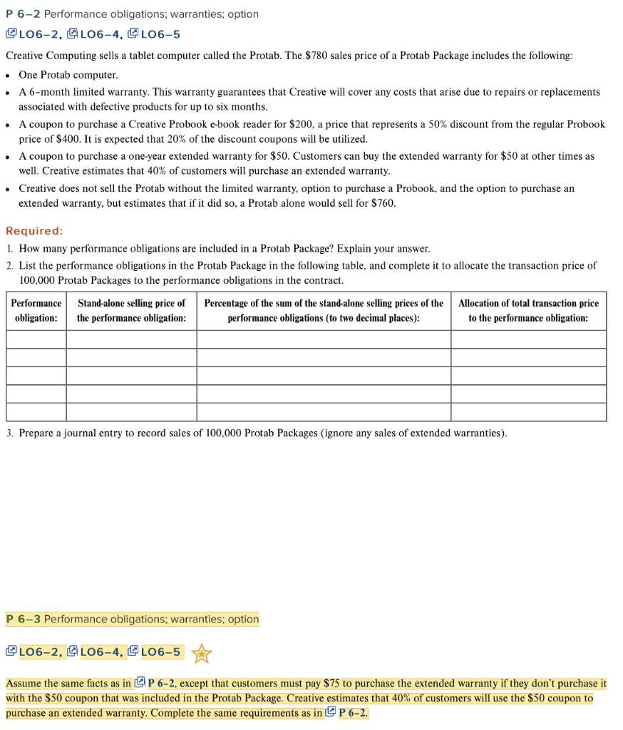 Please only Solve P6-3 (The highlighted question) P 6-2 Performance obligations; warranties;