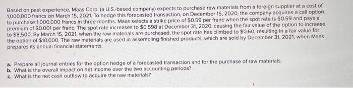  Based on past experience, Maas Corp. (a U.S.-based company) expects to