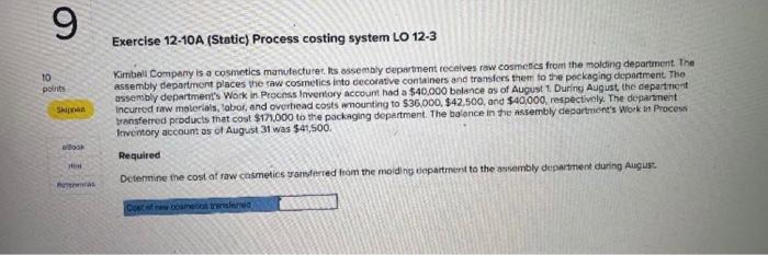  9 Exercise 12-10A (Static) Process costing system LO 12-3 10 points