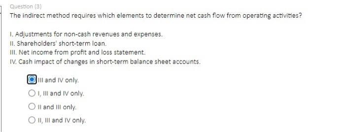  The indirect method requires which elements to determine net cash flow