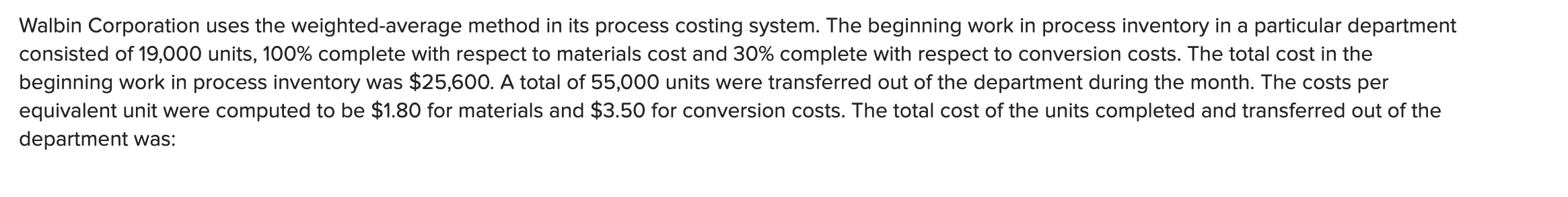 Walbin Corporation uses the weighted average method in its process costing