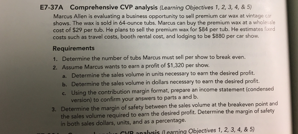  E7-37A Comprehensive CVP analysis (Learning Objectives 1, 2, 3, 4, &5)