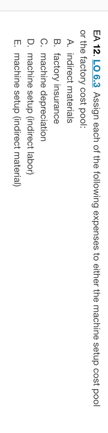  EA 12. LO 6.3 Assign each of the following expenses to