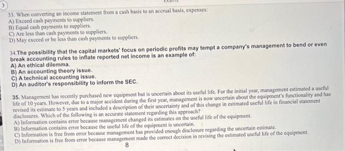  please answer all questions correctly! 33. When converting an income statement