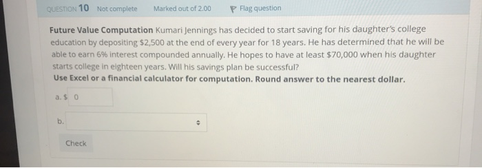 out of 1.00 P Flag question Present Value Computation You will receive