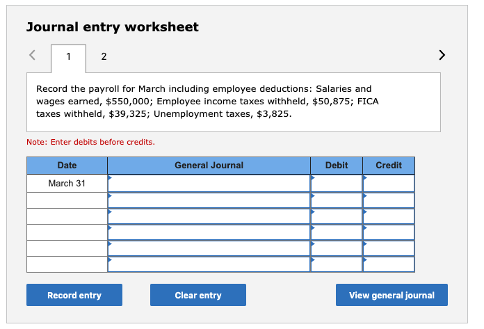 Journal entry worksheet 2 Record the payroll for March including employee