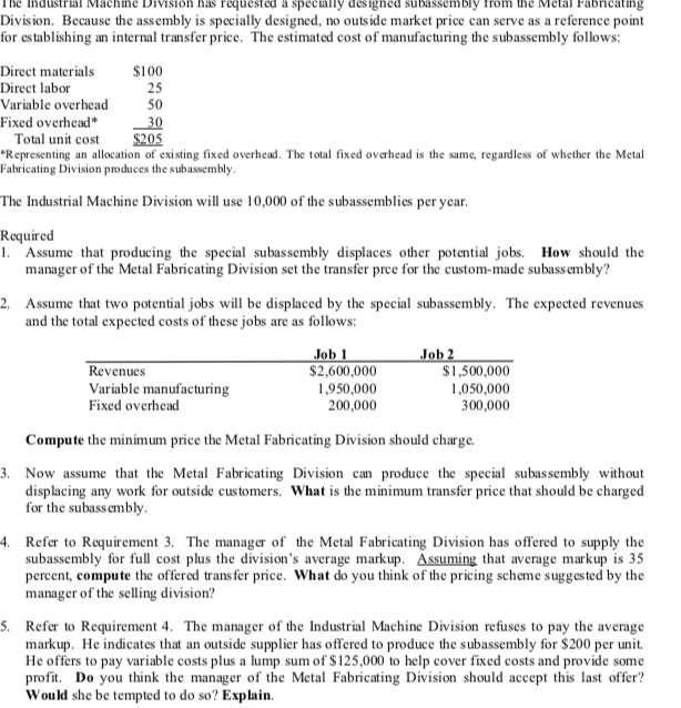 The Industrial Machine Division has requested a specially designed subassembly from