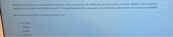  Marigold Corp. has several outdated computers that cost a total of