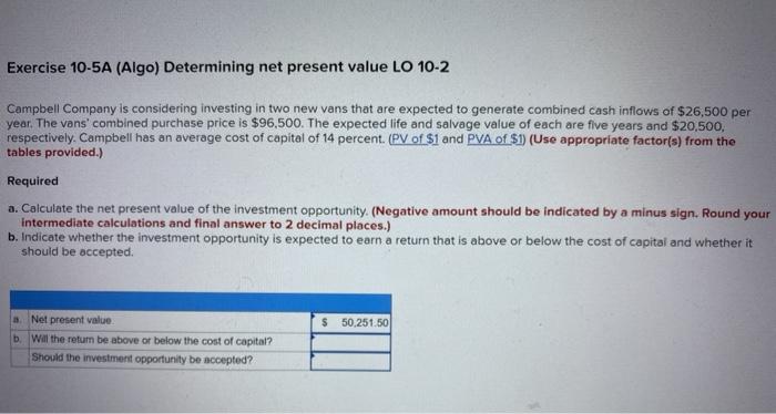  1. 2. Exercise 10-5A (Algo) Determining net present value LO 10-2